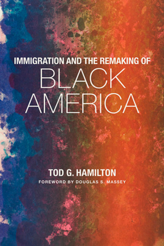 Immigration and the Remaking of Black America (PB) (2019) Immigration and the Remaking of Black America (PB) (2019)