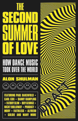The Second Summer of Love: How Dance Music Took Over the World (HC) (2019)