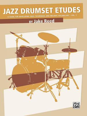 Jazz Drumset Etudes, Vol 1: A Guide for Developing Solo Techniques and Melodic Vocabulary (PB) (2014)