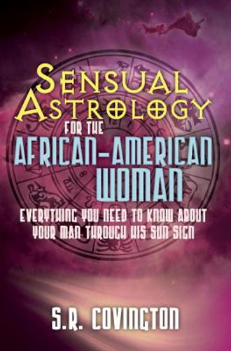 Sensual Astrology for the African American Woman: Everything You Need to Know about Your Man Through His Sun Sign (MM) (2011)