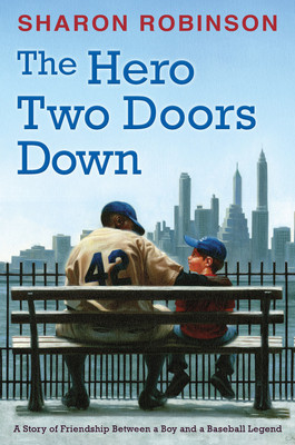 The Hero Two Doors Down: Based on the True Story of Friendship Between a Boy and a Baseball Legend (HC) (2016)