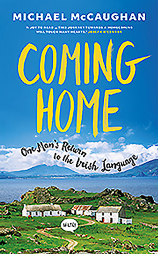 Coming Home: One Man's Return to the Irish Language (PB) (2017)