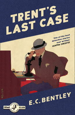 Trent's Last Case (Philip Trent, Book 1) #1 (PB) (2020)
