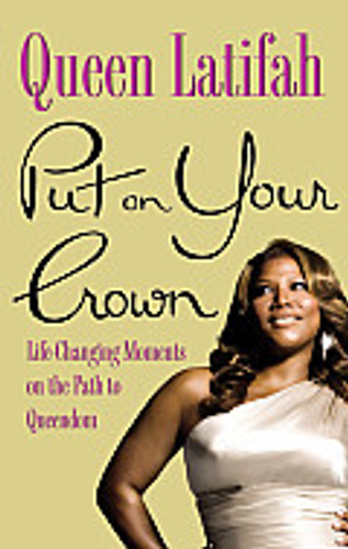Put on Your Crown: Life-Changing Moments on the Path to Queendom Put on Your Crown: Life-Changing Moments on the Path to Queendom