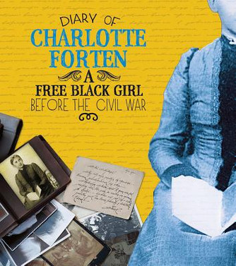 Diary of Charlotte Forten: A Free Black Girl Before the Civil War (PB) (2014)