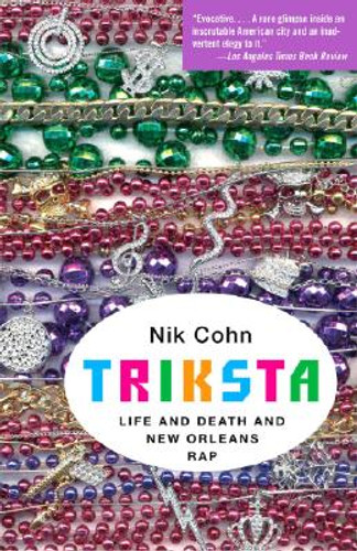 Triksta: Life and Death and New Orleans Rap (PB) (2007)