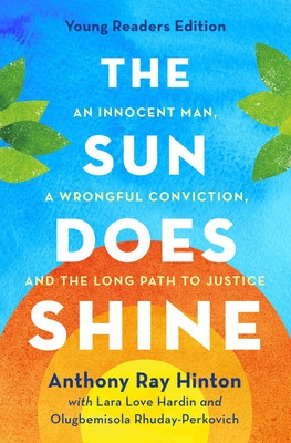 The Sun Does Shine (Young Readers Edition): An Innocent Man, a Wrongful Conviction, and the Long Path to Justice (HC) (2022)