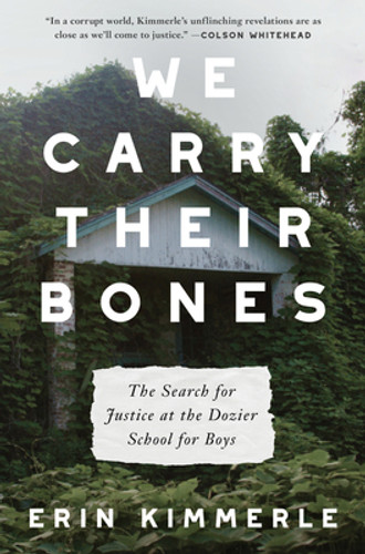 We Carry Their Bones: The Search for Justice at the Dozier School for Boys (HC) (2022)