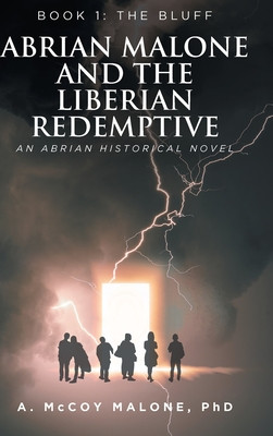 Abrian Malone and the Liberian Redemptive: Book 1: The Bluff (HC) (2022)