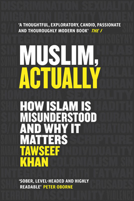 Muslim, Actually: How Islam Is Misunderstood and Why It Matters (PB) (2022)