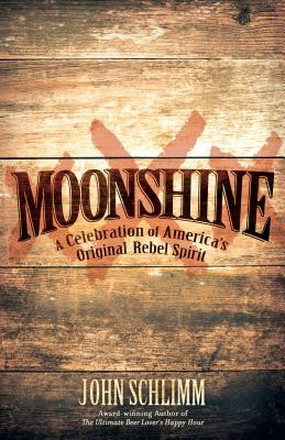 Moonshine: A Celebration of America's Original Rebel Spirit (HC) (2018)