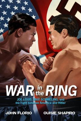 War in the Ring: Joe Louis, Max Schmeling, and the Fight Between America and Hitler (HC) (2019)