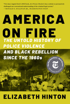 America on Fire: The Untold History of Police Violence and Black Rebellion Since the 1960s (PB) (2022)