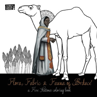 Flora, Fabric and Fauna of Erducé: a Five Nations coloring book (PB) (2022) Flora, Fabric and Fauna of Erducé: a Five Nations coloring book (PB) (2022)