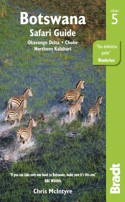 Botswana Safari Guide: Okavango Delta, Chobe, Northern Kalahari (PB) (2018)
