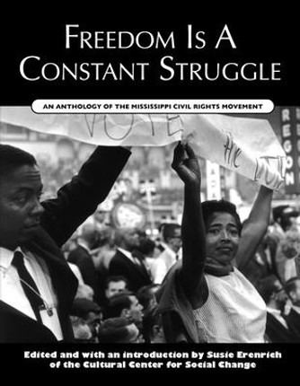 Freedom Is a Constant Struggle: An Anthology of the Mississippi Civil Rights Movement (PB) (2021) Freedom Is a Constant Struggle: An Anthology of the Mississippi Civil Rights Movement (PB) (2021)