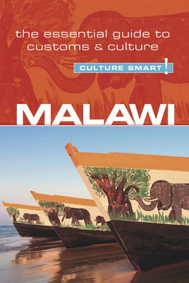 Malawi - Culture Smart!: The Essential Guide to Customs & Culturevolume 92 (PB) (2018)