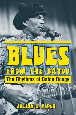 Blues from the Bayou: The Rhythms of Baton Rouge (PB) (2017)