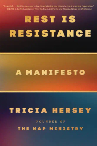 Rest is Resistance:  A Manifesto Rest is Resistance:  A Manifesto