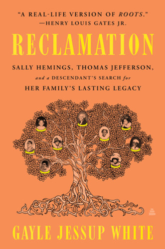 Reclamation: Sally Hemings, Thomas Jefferson, and a Descendant's Search for Her Family's Lasting Legacy (PB) (2022)