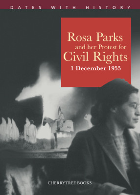 Rosa Parks and Her Protest for Civil Rights: 1 December 1955 (PB) (2020)