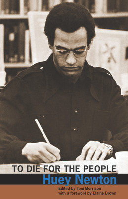 To Die for the People: The Writings of Huey P. Newton (PB) (2009)