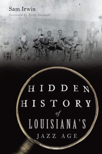 Hidden History of Louisiana's Jazz Age (PB) (2023)