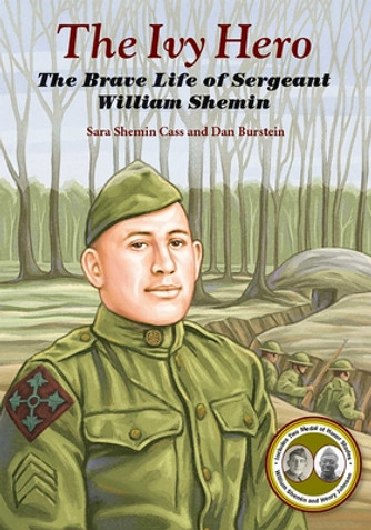 The Ivy Hero: The Brave Life of Sergeant William Shemin (PB) (2022) The Ivy Hero: The Brave Life of Sergeant William Shemin (PB) (2022)