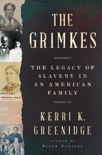 The Grimkes: The Legacy of Slavery in an American Family (HC) (2022)