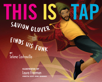 This Is Tap!: Savion Glover Finds His Funk (HC) (2023)