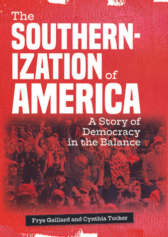 The Southernization of America: A Story of Democracy in the Balance (HC) (2022) The Southernization of America: A Story of Democracy in the Balance (HC) (2022)