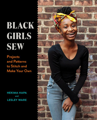 Black Girls Sew: Projects and Patterns to Stitch and Make Your Own (PB) (2022)