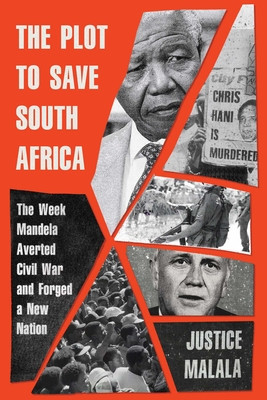 The Plot to Save South Africa: The Week Mandela Averted Civil War and Forged a New Nation (HC) (2023)