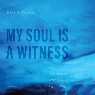 My Soul Is a Witness: The Traumatic Afterlife of Lynching (CD) (2023)