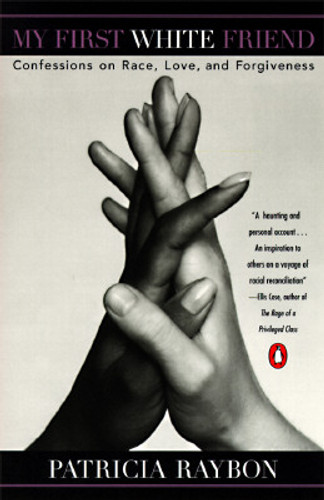 My First White Friend: Confessions on Race, Love and Forgiveness (PB) (1997) My First White Friend: Confessions on Race, Love and Forgiveness (PB) (1997)