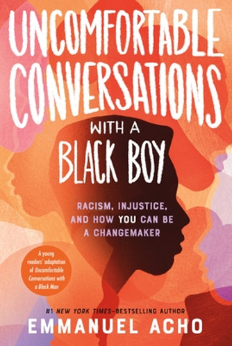 Uncomfortable Conversations with a Black Boy: Racism, Injustice, and How You Can Be a Changemaker (PB) (2023)