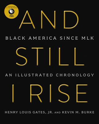 And Still I Rise: Black America Since MLK