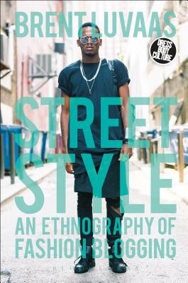 Street Style: An Ethnography of Fashion Blogging (PB) (2016)