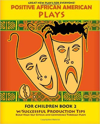 Positive African American Plays for Children Book 2 Positive African American Plays for Children Book 2
