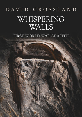 Whispering Walls: First World War Graffiti (PB) (2023)