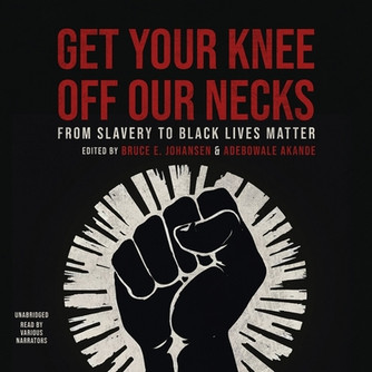 Get Your Knee Off Our Necks: From Slavery to Black Lives Matter (CD) (2023)