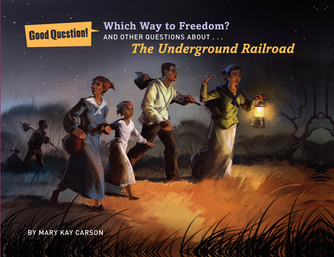 Which Way to Freedom?: And Other Questions about the Underground Railroad (PB) (2015)