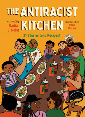 The Antiracist Kitchen: 21 Stories (and Recipes) (HC) (2023)