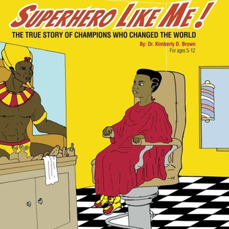 Superhero Like Me by Dr Kimberly D. Brown Superhero Like Me by Dr Kimberly D. Brown