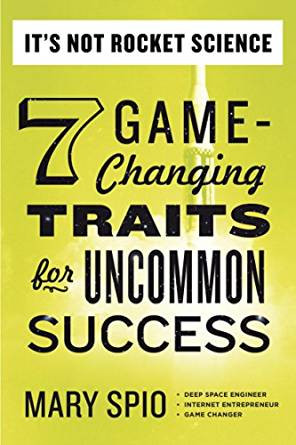 It's Not Rocket Science: 7 Game-Changing Traits for Uncommon Success