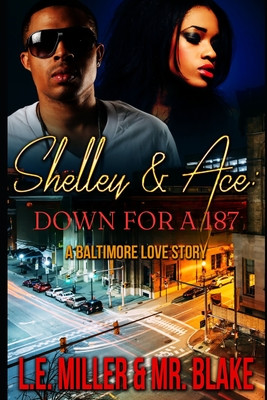 Shelley & Ace: Down for A 187 (PB) (2023)