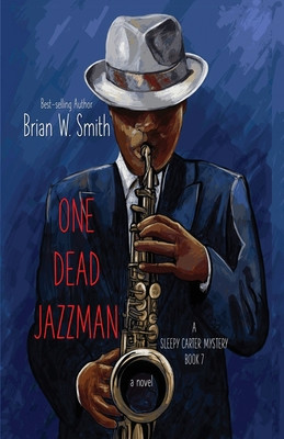 One Dead Jazzman (A Sleepy Carter Mystery - Book 7) #7 (PB) (2023)