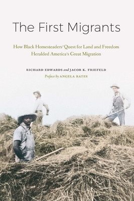 The First Migrants: How Black Homesteaders' Quest for Land and Freedom Heralded America's Great Migration (HC) (2023)