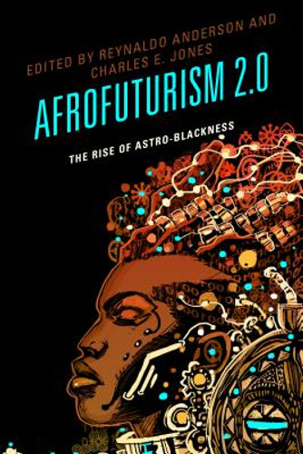 Afrofuturism 2.0: The Rise of Astro-Blackness (PB) (2017) Afrofuturism 2.0: The Rise of Astro-Blackness (PB) (2017)