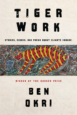 Tiger Work: Poems, Stories and Essays about Climate Change (HC) (2023)
